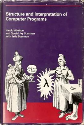  Structure and Interpretation of Computer Programs: Un Viaggio Attraverso l'Architettura del Pensiero Computazionale